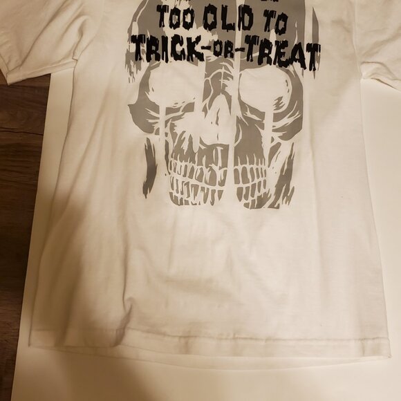 Halloween T-Shirt: I'll Never Be Too Old to Trick-Or-Treat - Picture 3 of 3